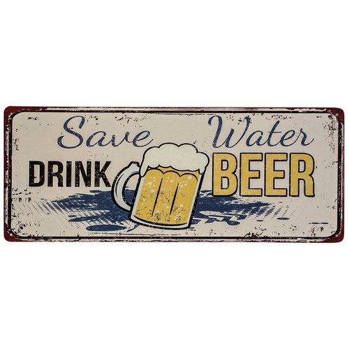 Metal Wall Art "Save Water, Drink Beer" Sign