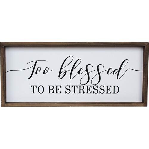 "Too Blessed To Be Stressed" Sign