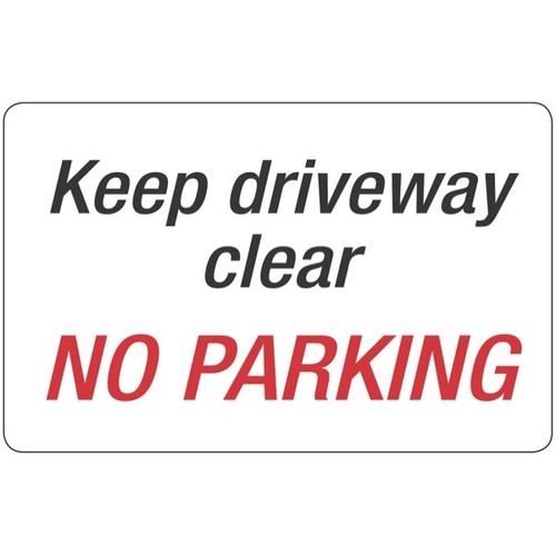 Headline Sign "KEEP DRIVEWAY CLEAR NO PARKING" 203X305mm - P9309
