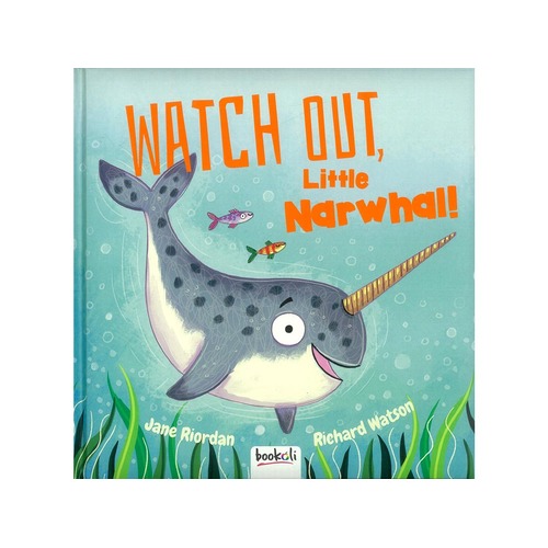 Watch Out Little Narwhal Children's Book